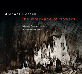 Michael Hersch: the wreckage of flowers | MC-105 | Vanguard Classics